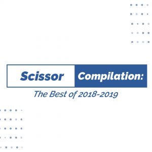 Scissor Compilation, Best of 2018-2019
